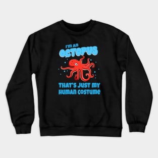 Funny Octopus Slogan Costume Crewneck Sweatshirt